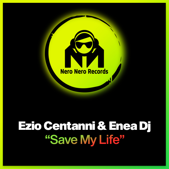 Save My Life by Ezio Centanni & Enea DJ