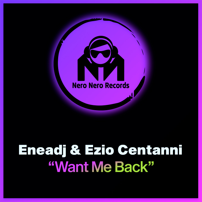 NNR066 - EneaDj & Ezio Centanni - Want Me Back